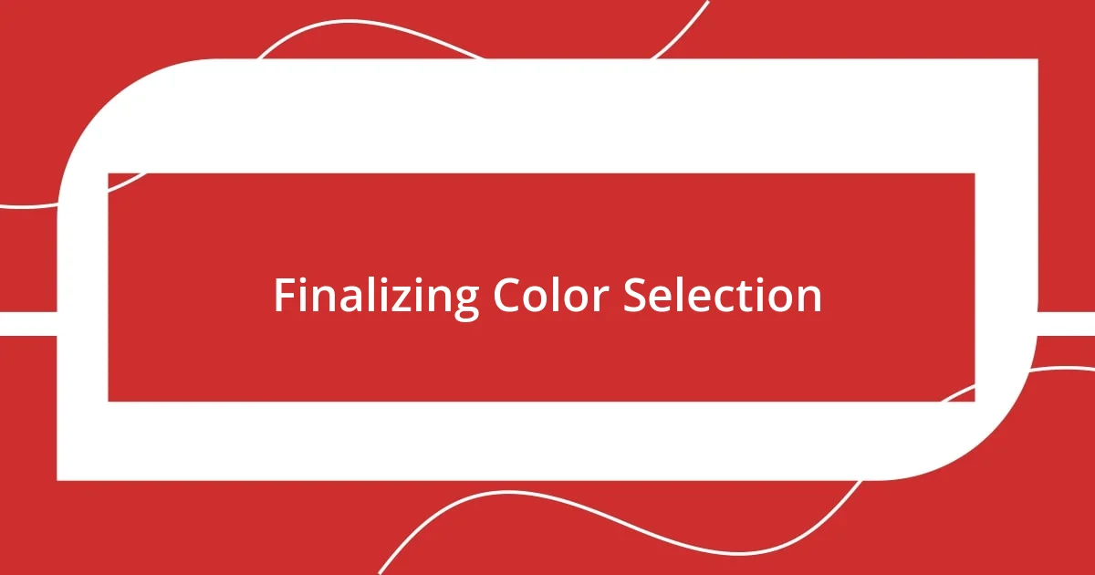 Finalizing Color Selection