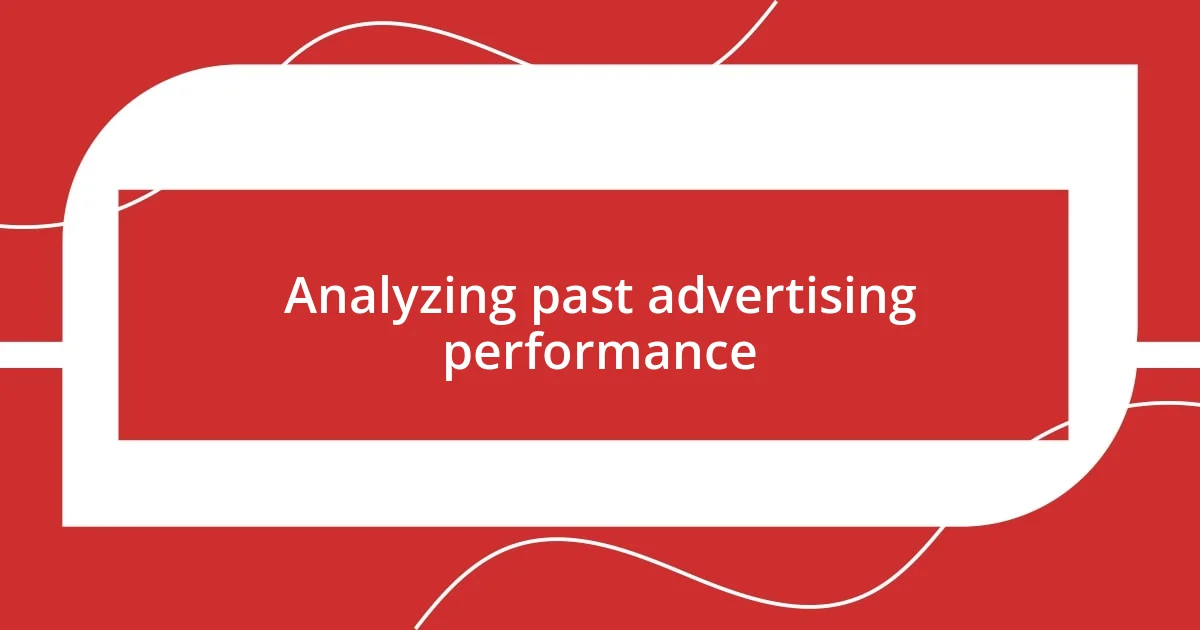 Analyzing past advertising performance