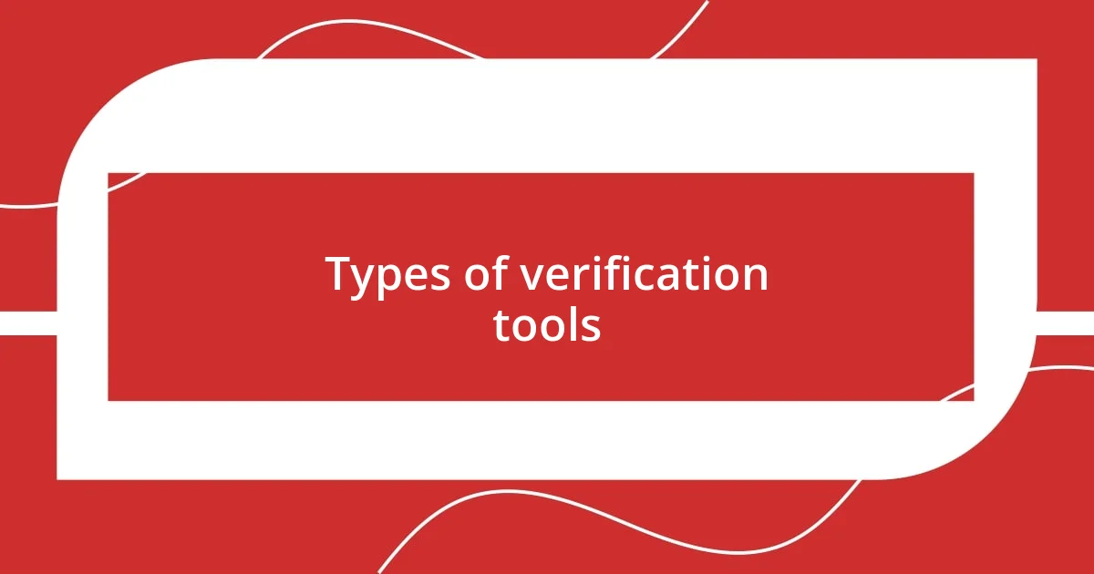 Types of verification tools