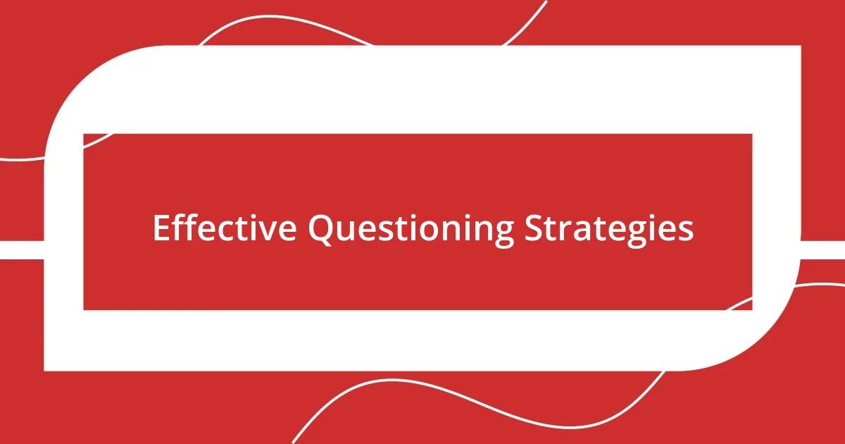 Effective Questioning Strategies